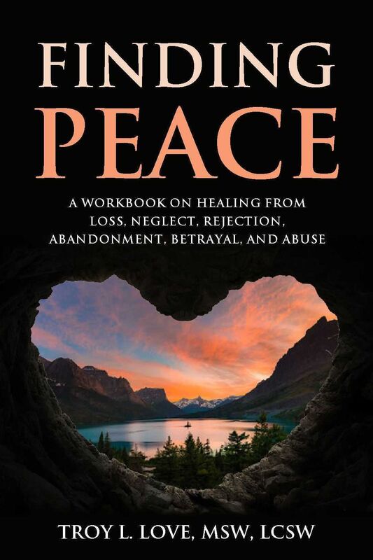 Finding Peace: A Workbook on Healing from Loss, Rejection, Neglect, Abandonment, Betrayal, and Abuse