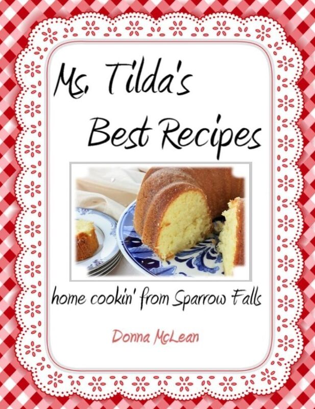 Ms. Tilda's Best Recipes: home cookin' from Sparrow Falls