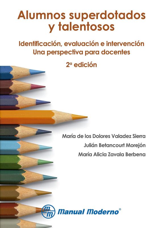 Alumnos superdotados y talentosos. Identificacion, evaluacion e intervencion. Una perspectiva para docentes