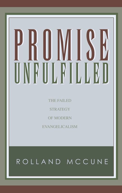 Promised Unfulfilled: The Failed Strategy of Modern Evangelicalism