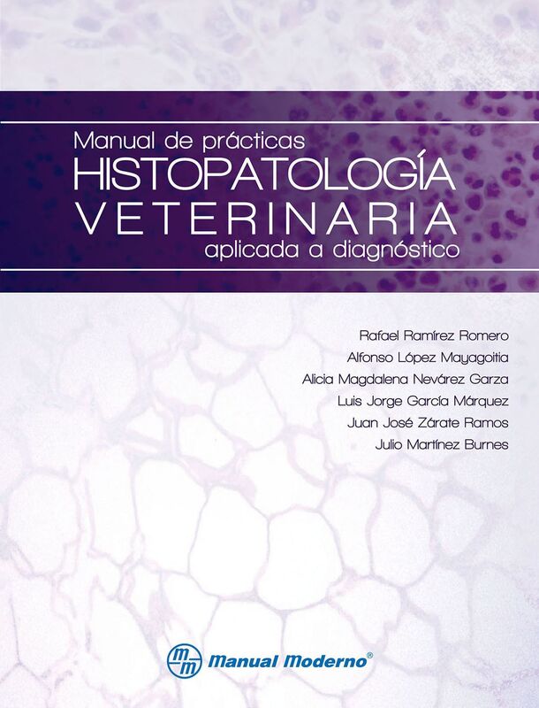 Manual de practicas. Histopatologia veterinaria aplicada a diagnostico