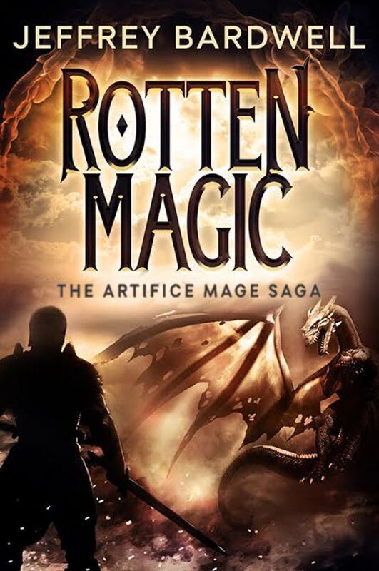 Rotten Magic (The Artifice Mage Saga Book 1)