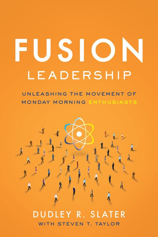 Fusion Leadership: UnleashingtheMovement of Monday Morning Enthusiasts