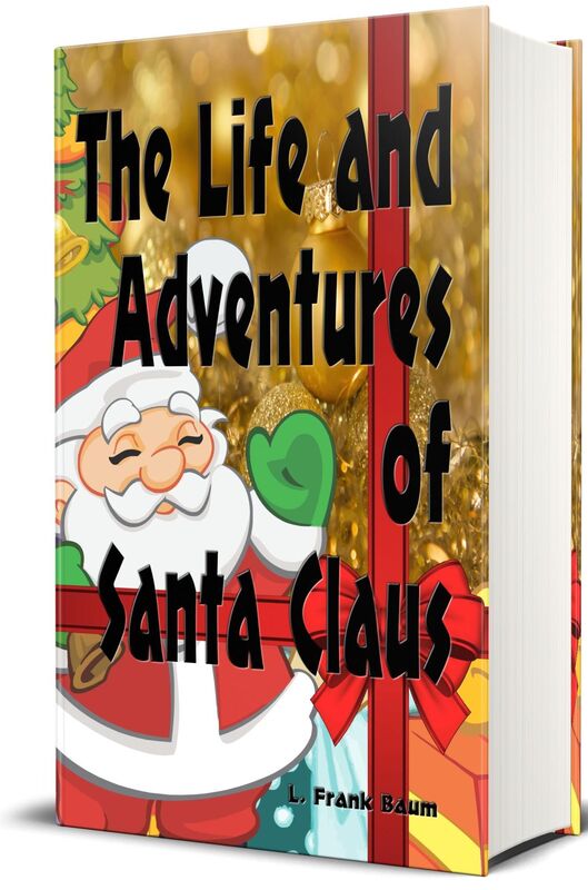 The Life and Adventures of Santa Claus (Illustrated Edition)