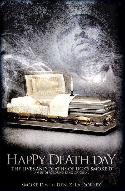 Happy Death Day The Lives and Deaths of UGK's Smoke D An Underground King Original