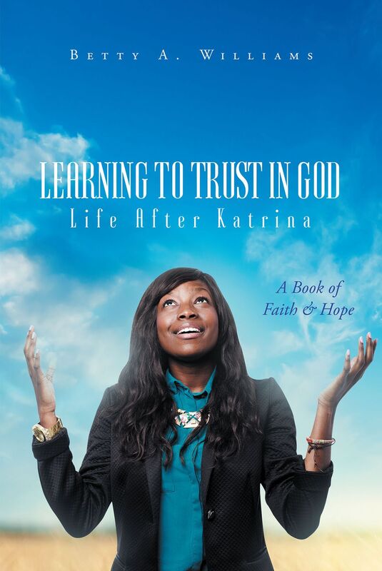 Learning to Trust in God (Life After Katrina): A Book of Faith and Hope