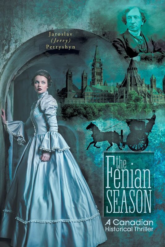 The Fenian Season: A Canadian Historical Thriller