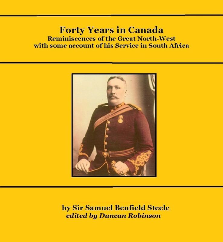 Forty Years in Canada: Reminisences of the Great North-West with some account of his service in South Africa