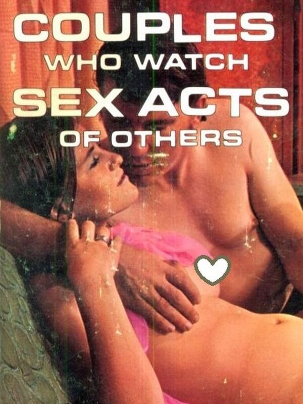 Couples Who Watch Sex Acts Of Others - Erotica