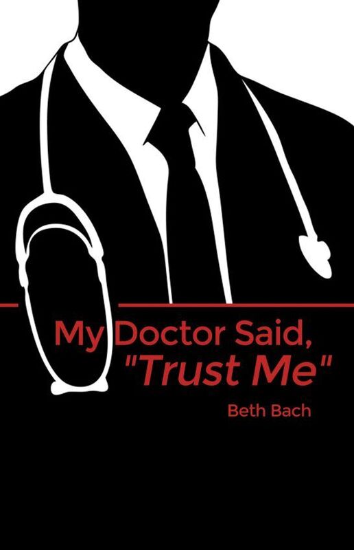 My Doctor Said, "Trust Me"