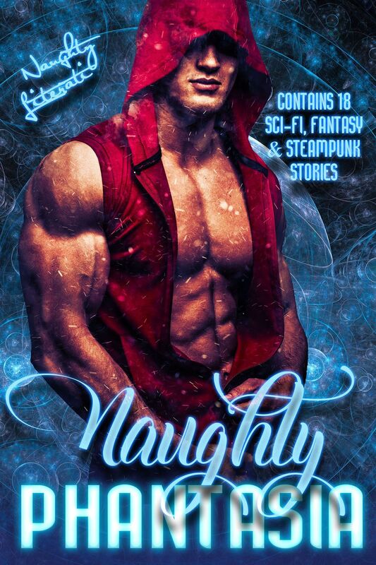 Naughty Phantasia: Eighteen Fabulous Fantasies