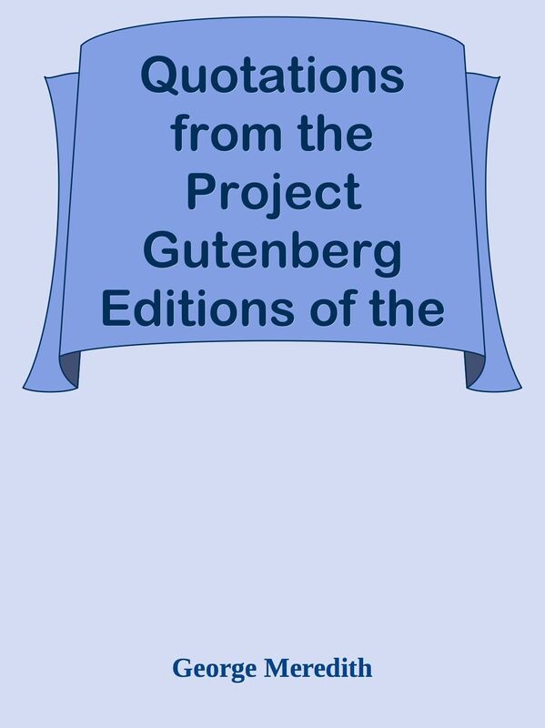 Quotations from the Project Gutenberg Editions of the Collected Works of George Mere