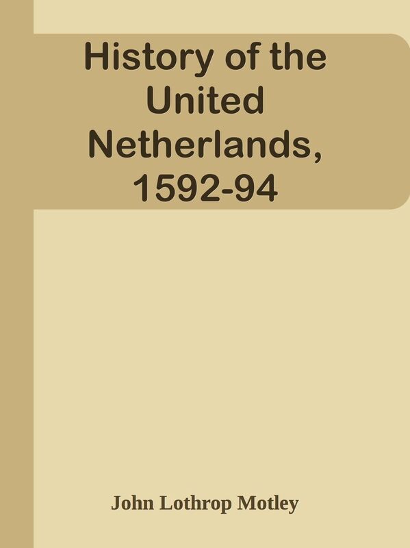 History of the United Netherlands, 1592-94