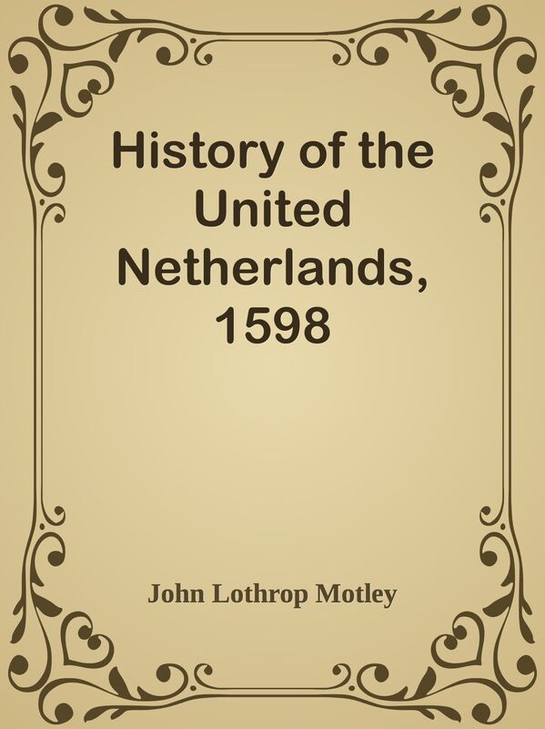 History of the United Netherlands, 1598