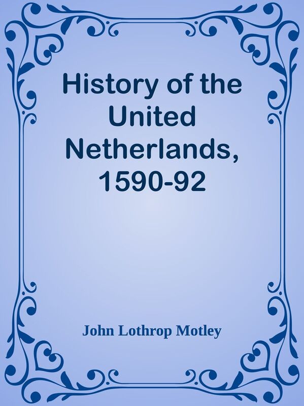 History of the United Netherlands, 1590-92