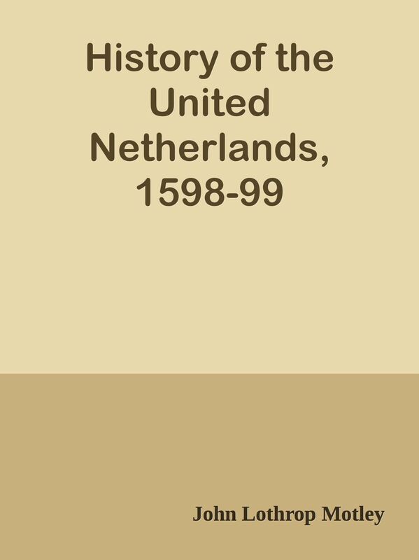 History of the United Netherlands, 1598-99