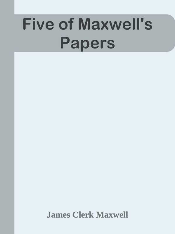 Five of Maxwell's Papers