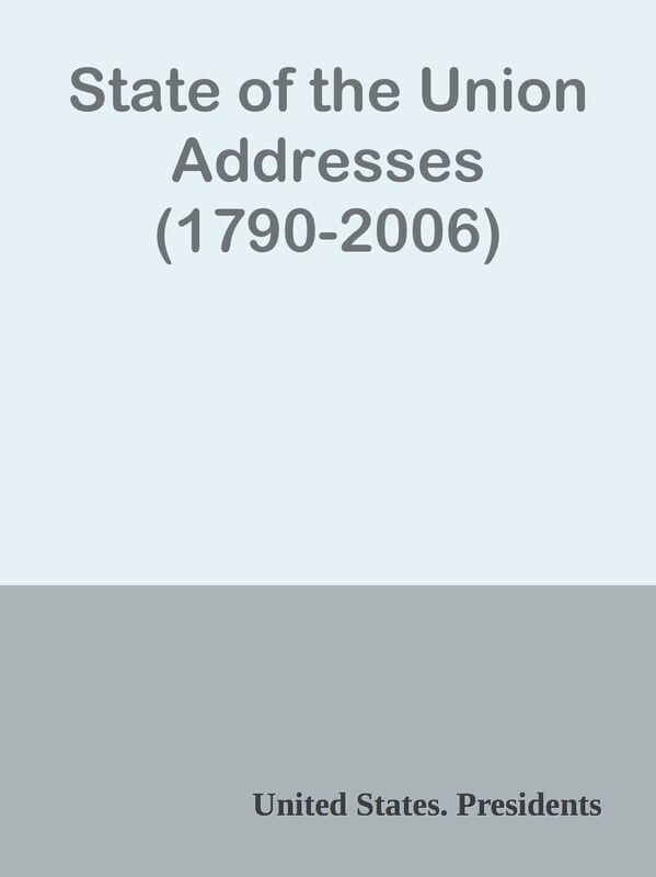 State of the Union Addresses (1790-2006)