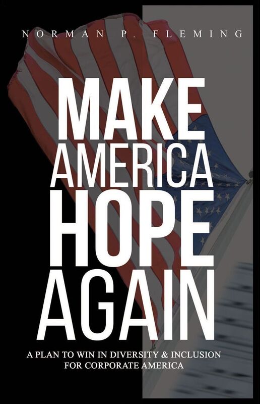 Make America Hope Again: A Plan to Win in Diversity & Inclusion for Corporate America