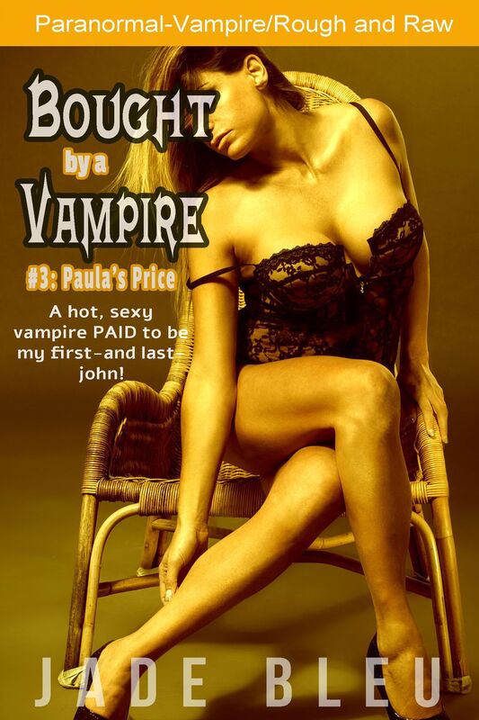 Bought by a Vampire #3: Paula's Price (Paranormal, Vampire, Rough and raw)