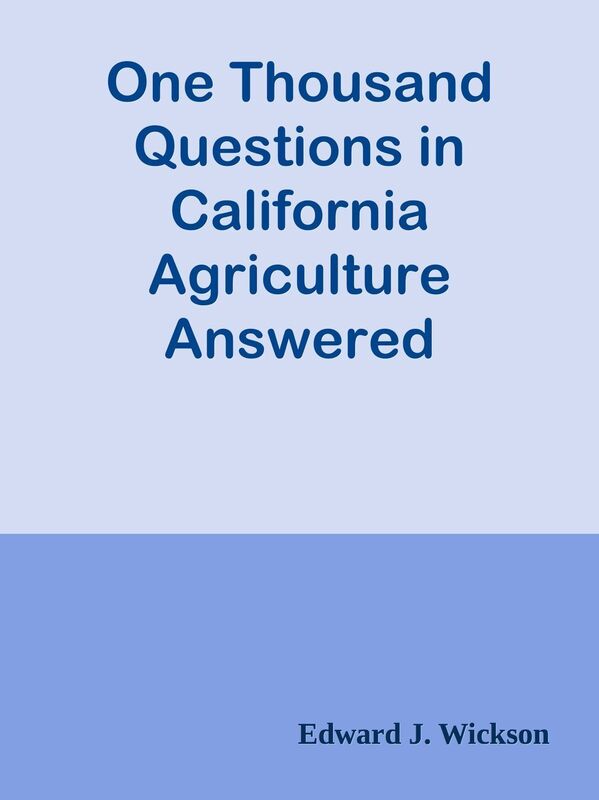 One Thousand Questions in California Agriculture Answered