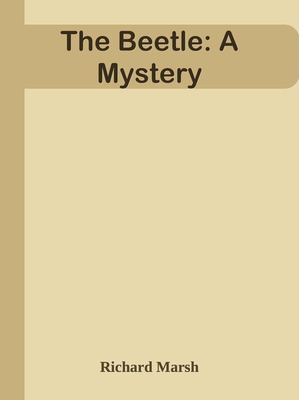 The Beetle: A Mystery