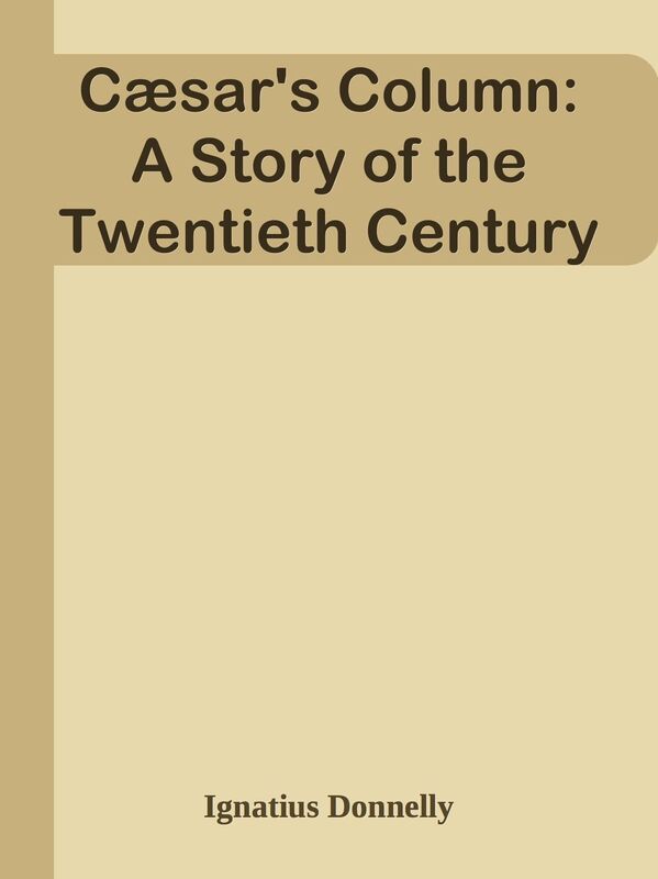 Csar's Column: A Story of the Twentieth Century