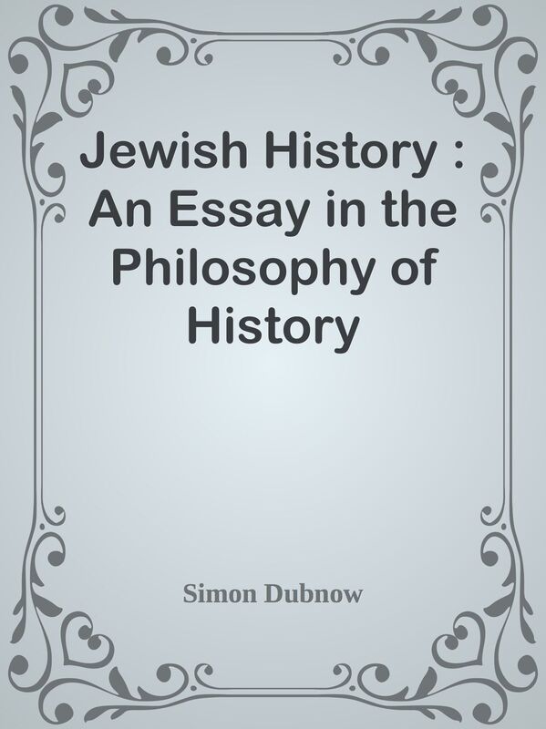 Jewish History : An Essay in the Philosophy of History