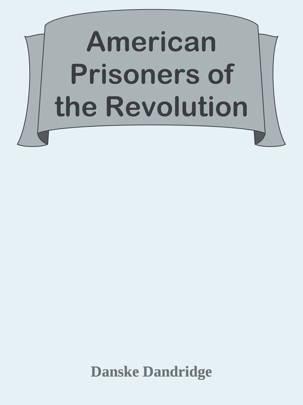 American Prisoners of the Revolution