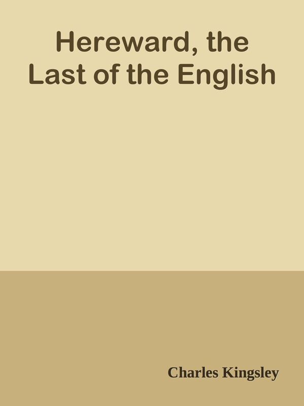 Hereward, the Last of the English