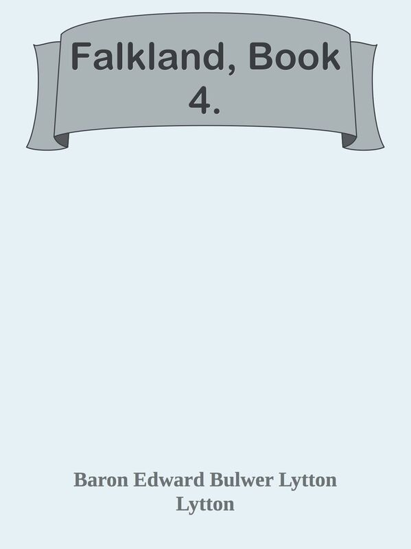 Falkland, Book 4.
