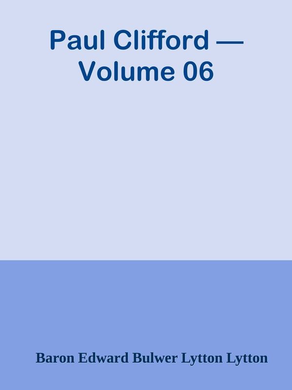 Paul Clifford Volume 06