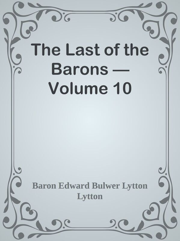 The Last of the Barons Volume 10