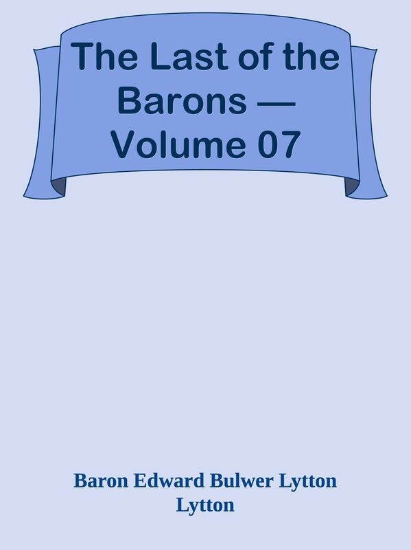 The Last of the Barons Volume 07