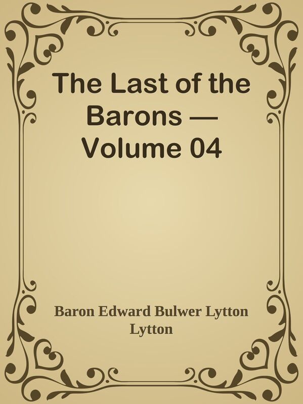 The Last of the Barons Volume 04