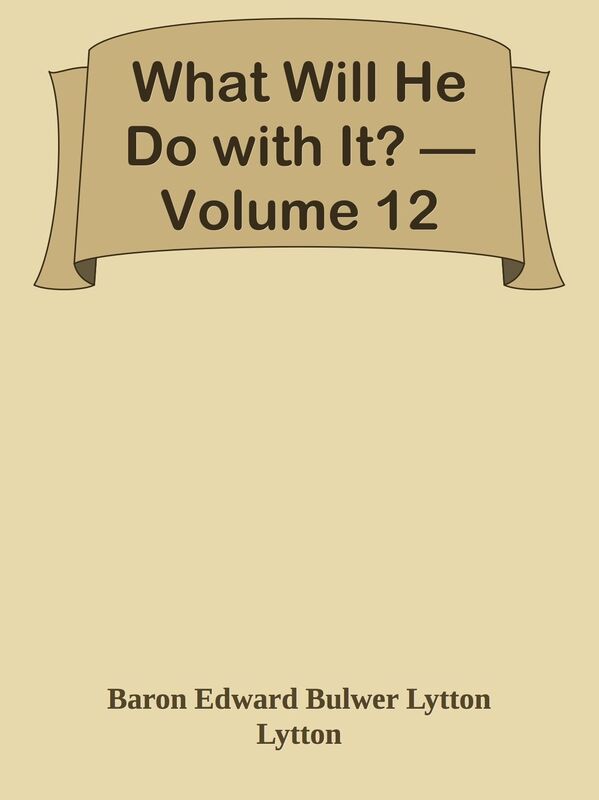 What Will He Do with It? Volume 12