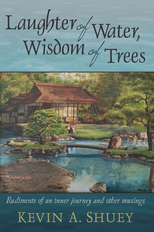 Laughter of Water, Wisdom of Trees: Rudiments of an inner journey and other musings