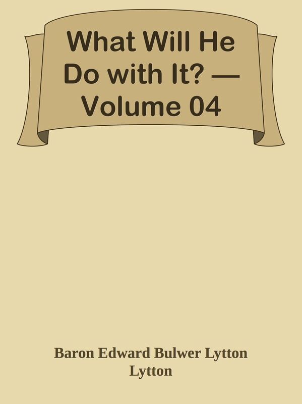 What Will He Do with It? Volume 04
