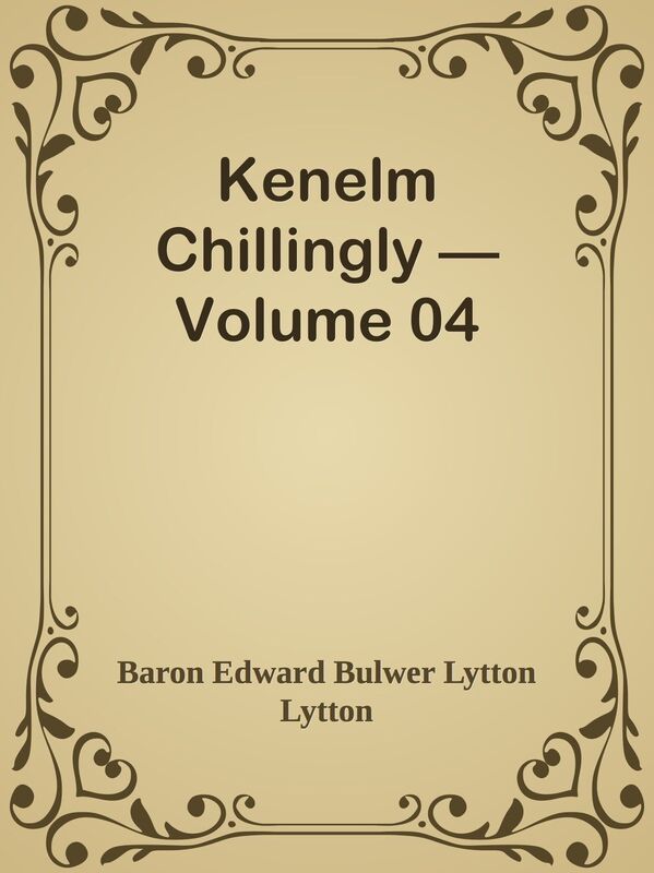 Kenelm Chillingly Volume 04
