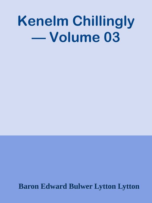 Kenelm Chillingly Volume 03