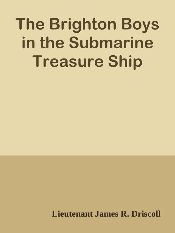 The Brighton Boys in the Submarine Treasure Ship