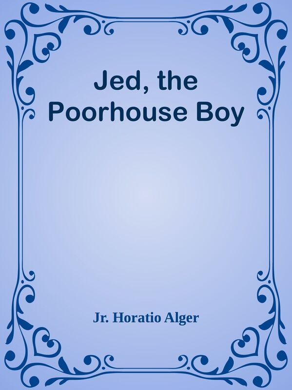 Jed, the Poorhouse Boy