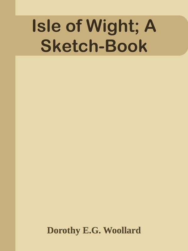 Isle of Wight; A Sketch-Book