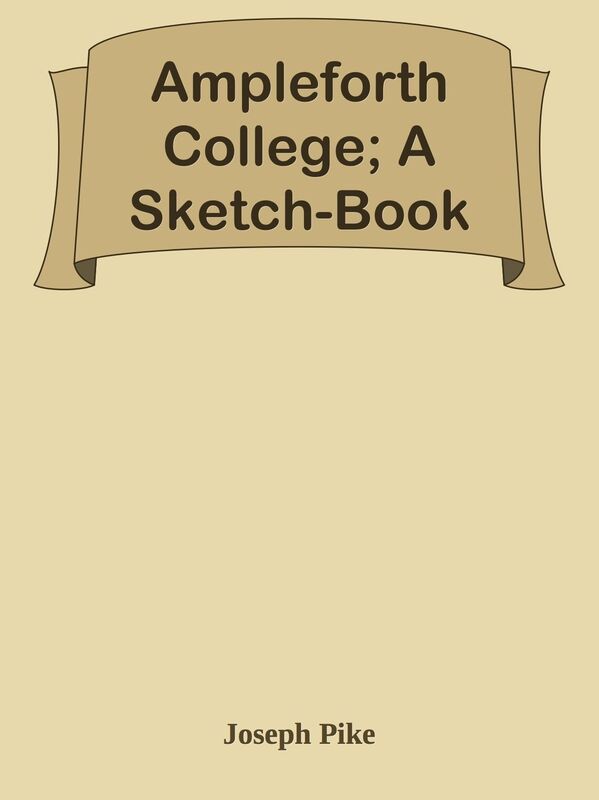 Ampleforth College; A Sketch-Book