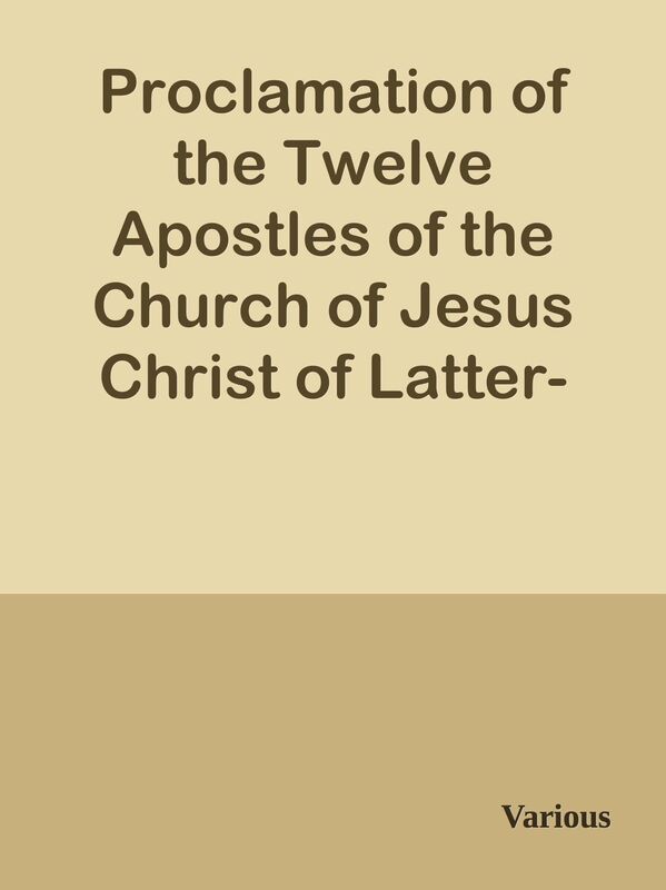 Proclamation of the Twelve Apostles of the Church of Jesus Christ of Latter-Day Sain