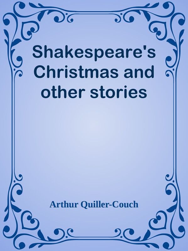 Shakespeare's Christmas and other stories