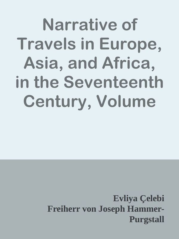 Narrative of Travels in Europe, Asia, and Africa, in the Seventeenth Century, Volume