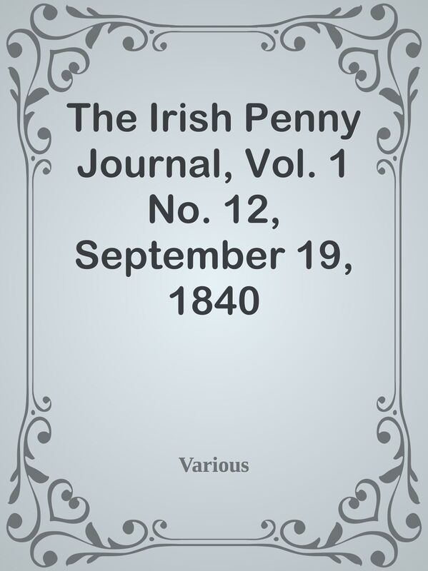 The Irish Penny Journal, Vol. 1 No. 12, September 19, 1840
