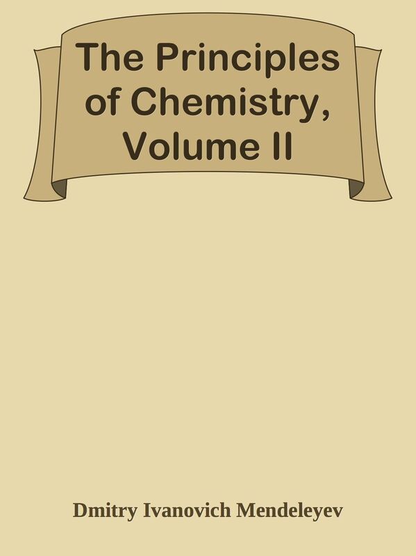 The Principles of Chemistry, Volume II