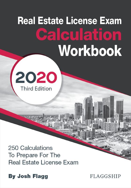 Real Estate License Exam Calculation Workbook: 250 Calculations to Prepare for the Real Estate License Exam (2018 Edition)